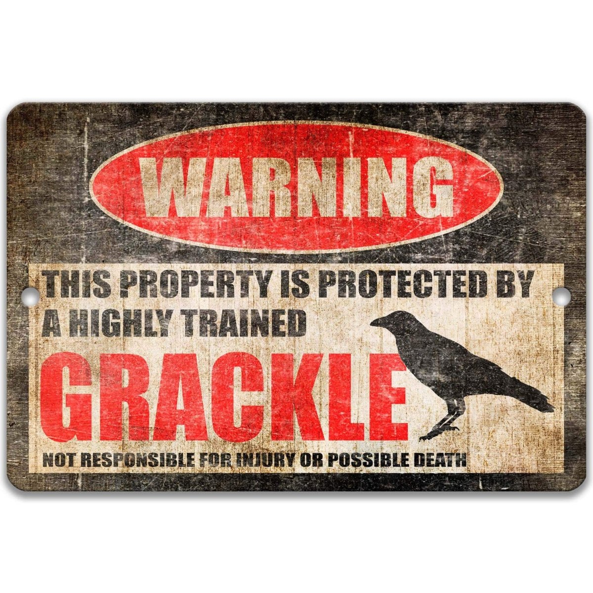 Grackle warning sign, distressed metal, property protected by a highly trained grackle, with long-tailed grackle silhouette
