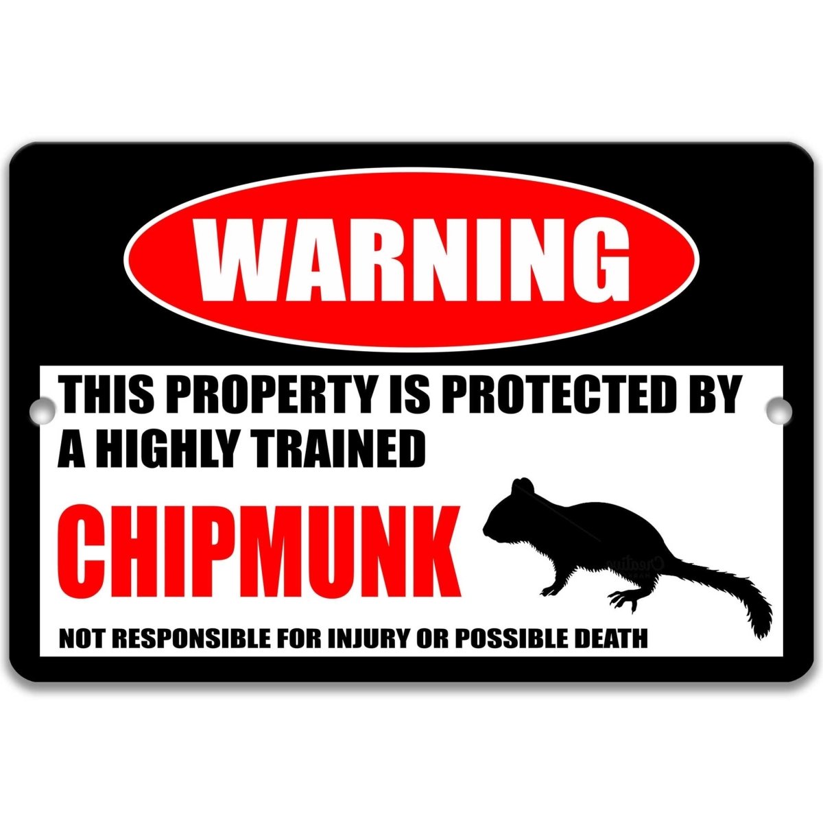 Chipmunk warning metal sign, chipmunk silhouette beside bold red WARNING lettering, 'not responsible for injury or possible death'