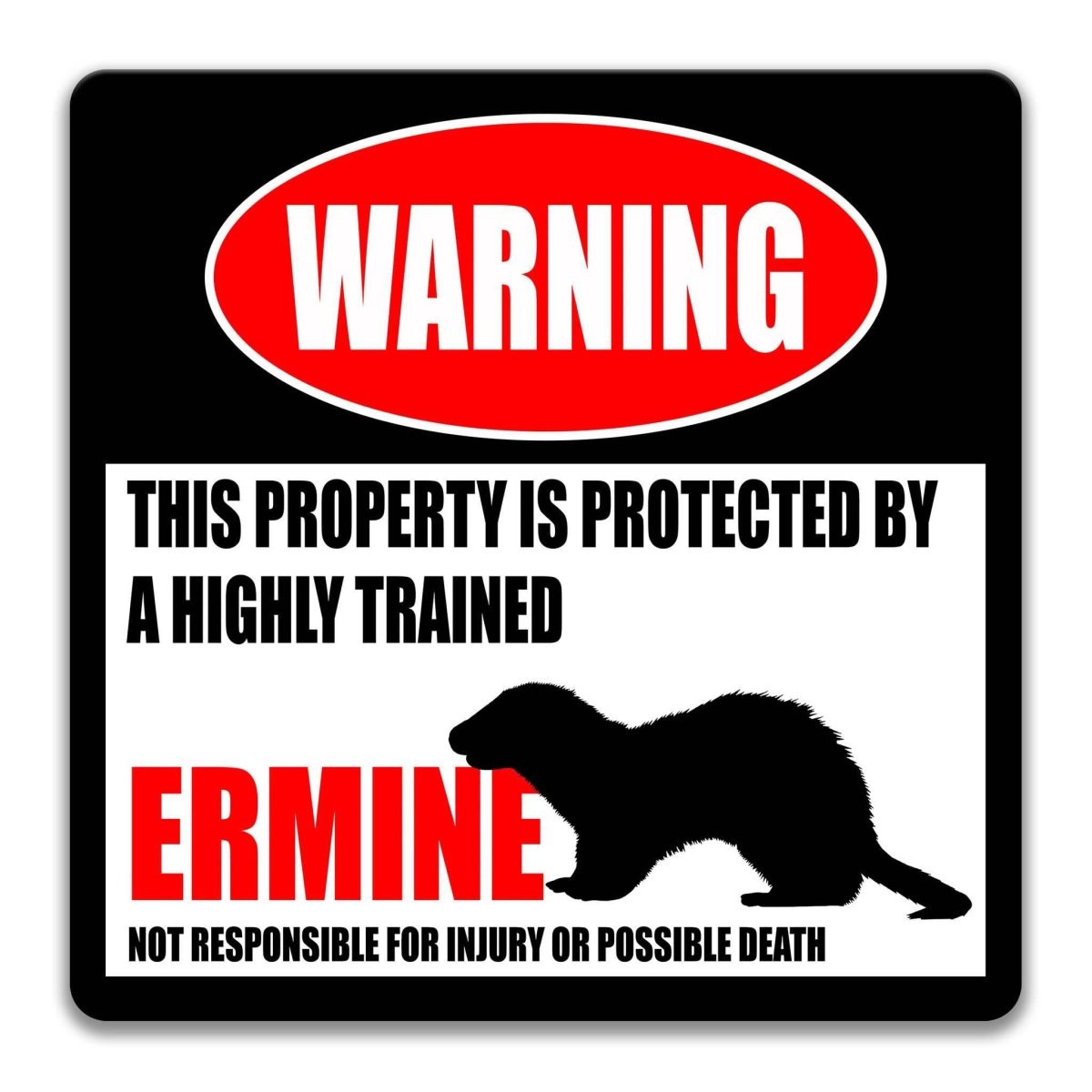 Ermine Warning Metal Sign