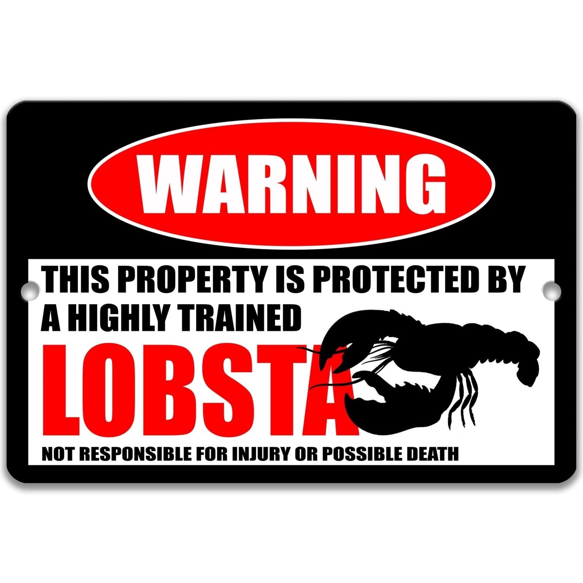 Lobsta warning metal sign, lobster silhouette beside bold red WARNING lettering, 'not responsible for injury or possible death'