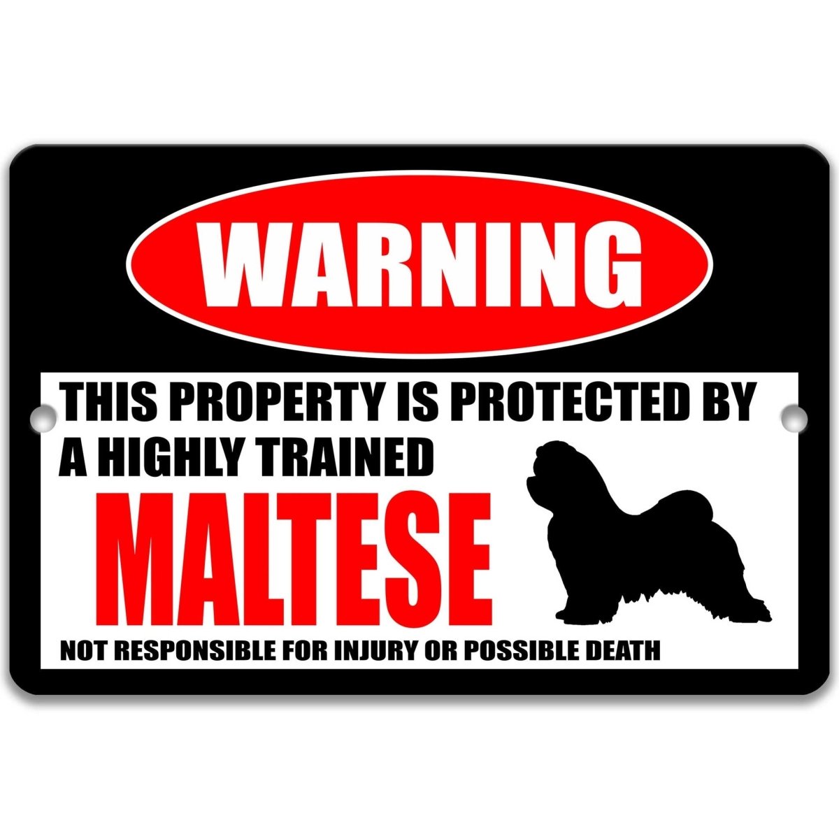 Maltese warning metal sign, Maltese dog silhouette beside bold red WARNING lettering, 'not responsible for injury or possible death'