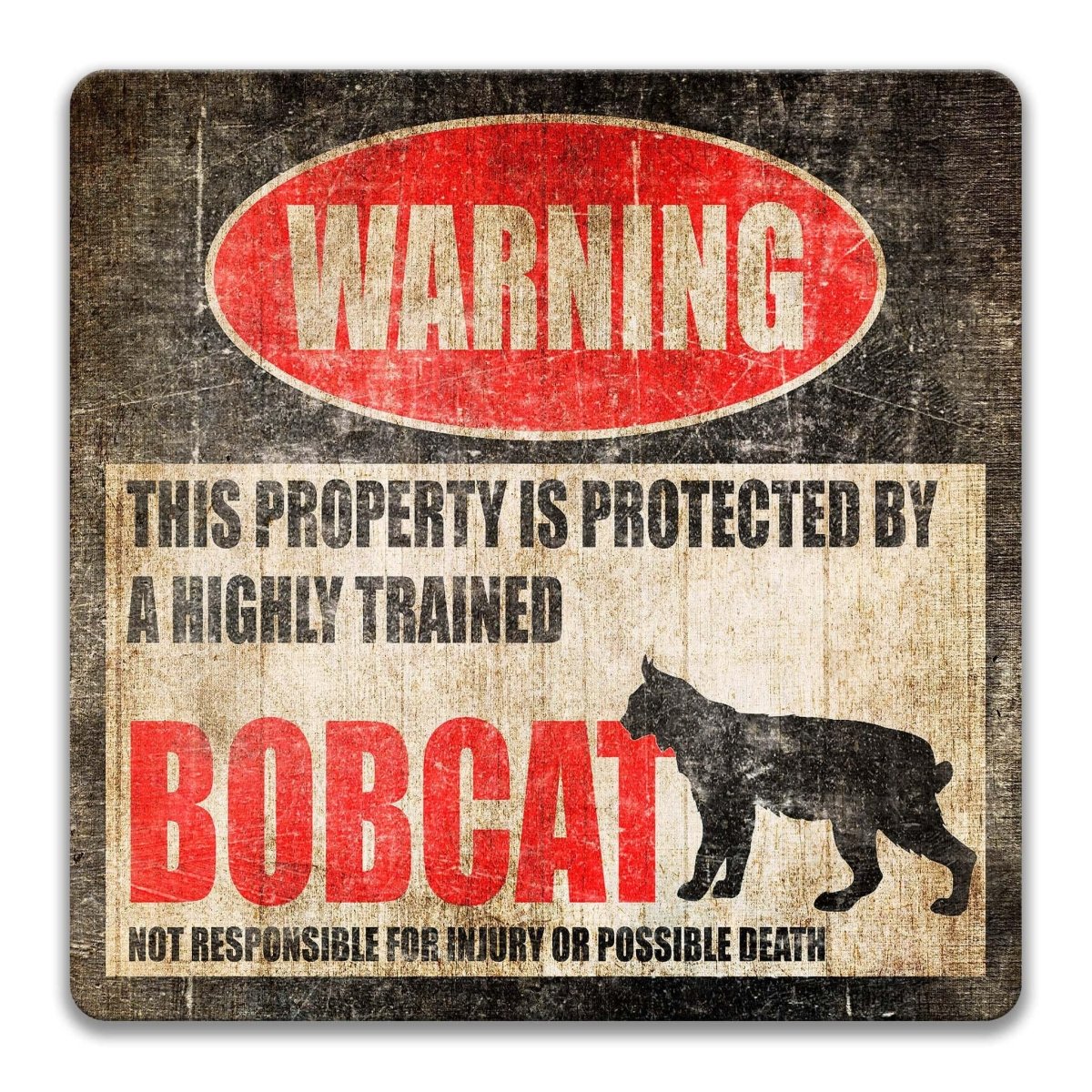 Bobcat warning sign, weathered finish, highly trained bobcat joke with wildcat silhouette
