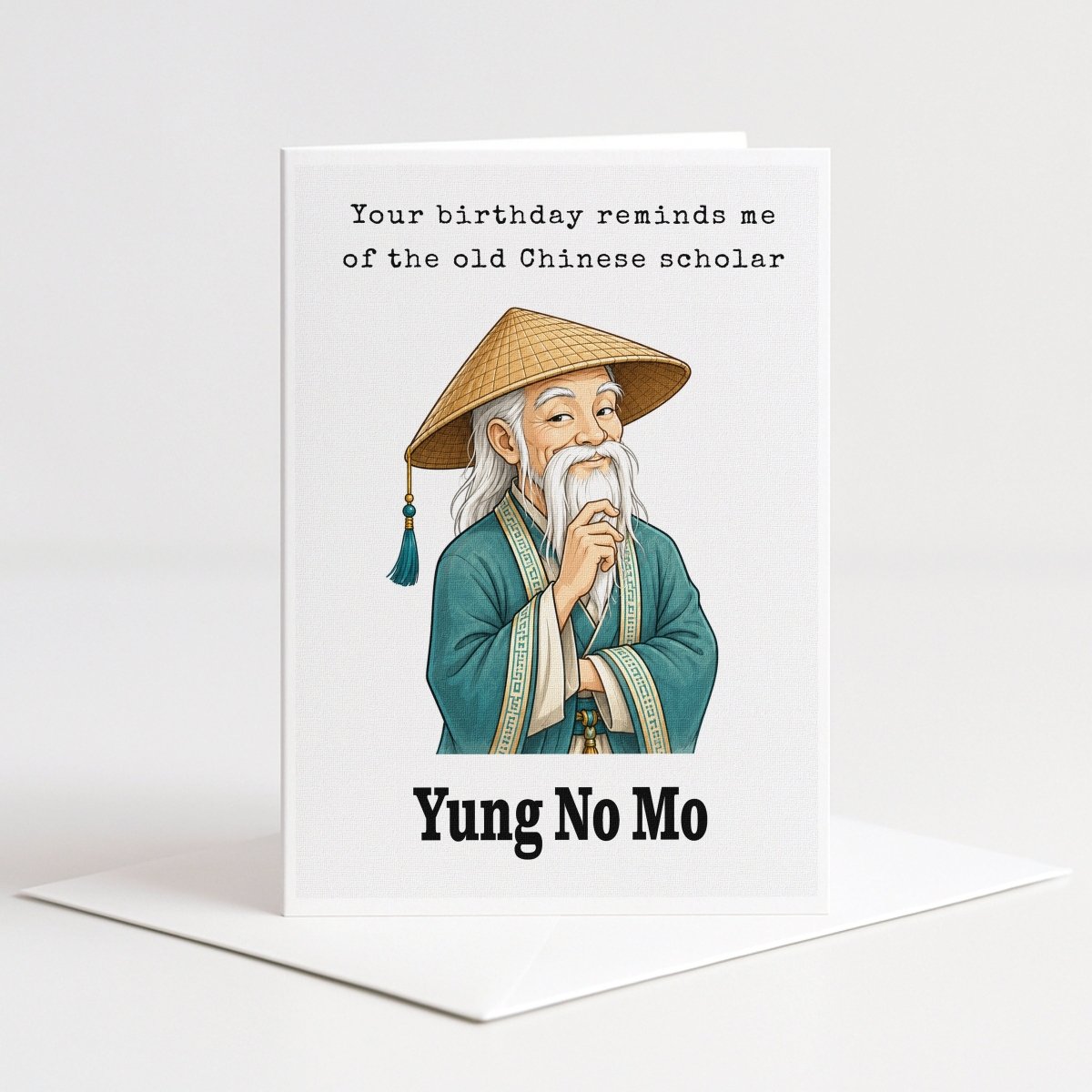 A birthday card featuring an illustration of an elderly man with a long white beard wearing a traditional Chinese hat, with the text "Your birthday reminds me of the old Chinese scholar" and "Yung No Mo" below the illustration.