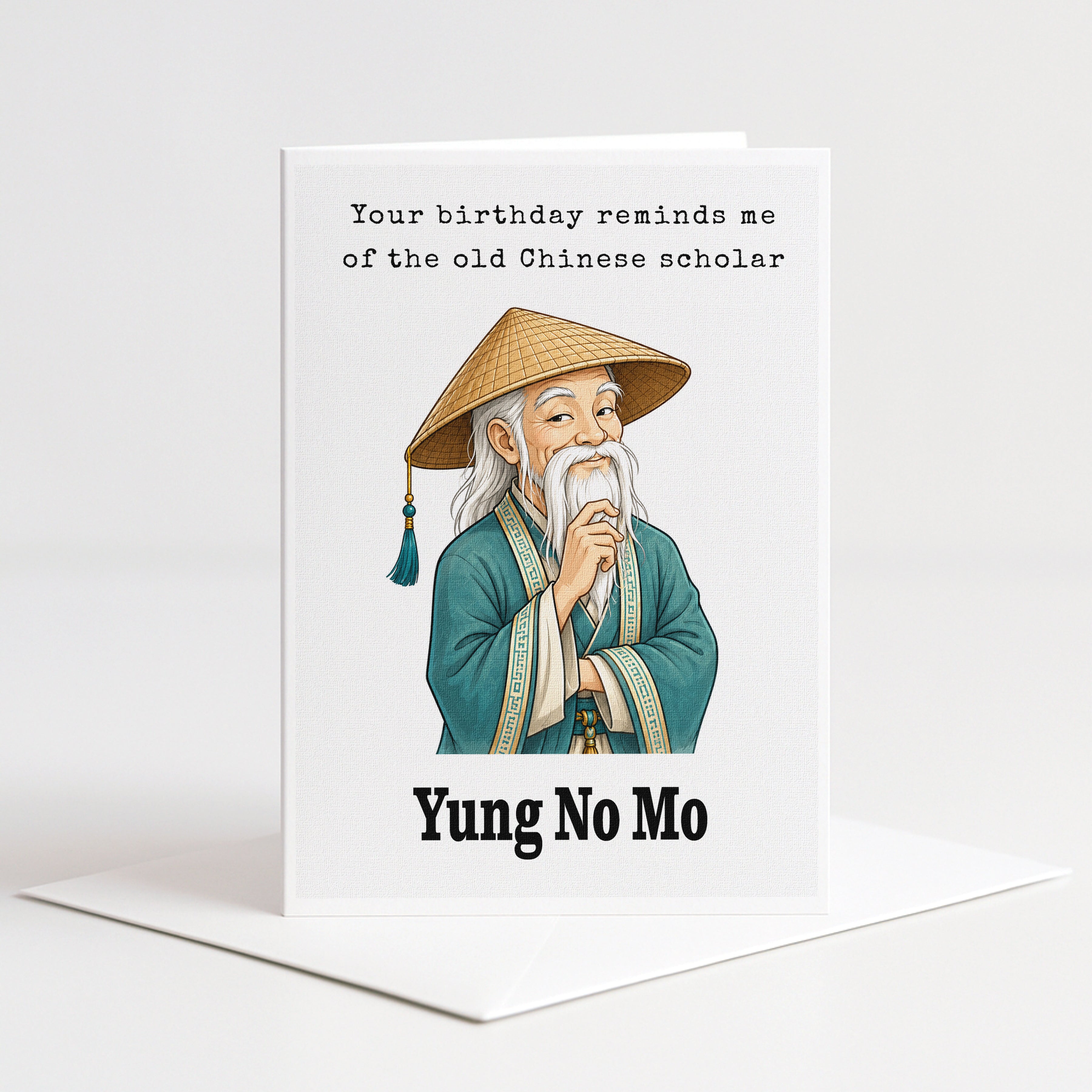 A birthday card featuring an illustration of an elderly man with a long white beard wearing a traditional Chinese hat, with the text "Your birthday reminds me of the old Chinese scholar" and "Yung No Mo" below the illustration.