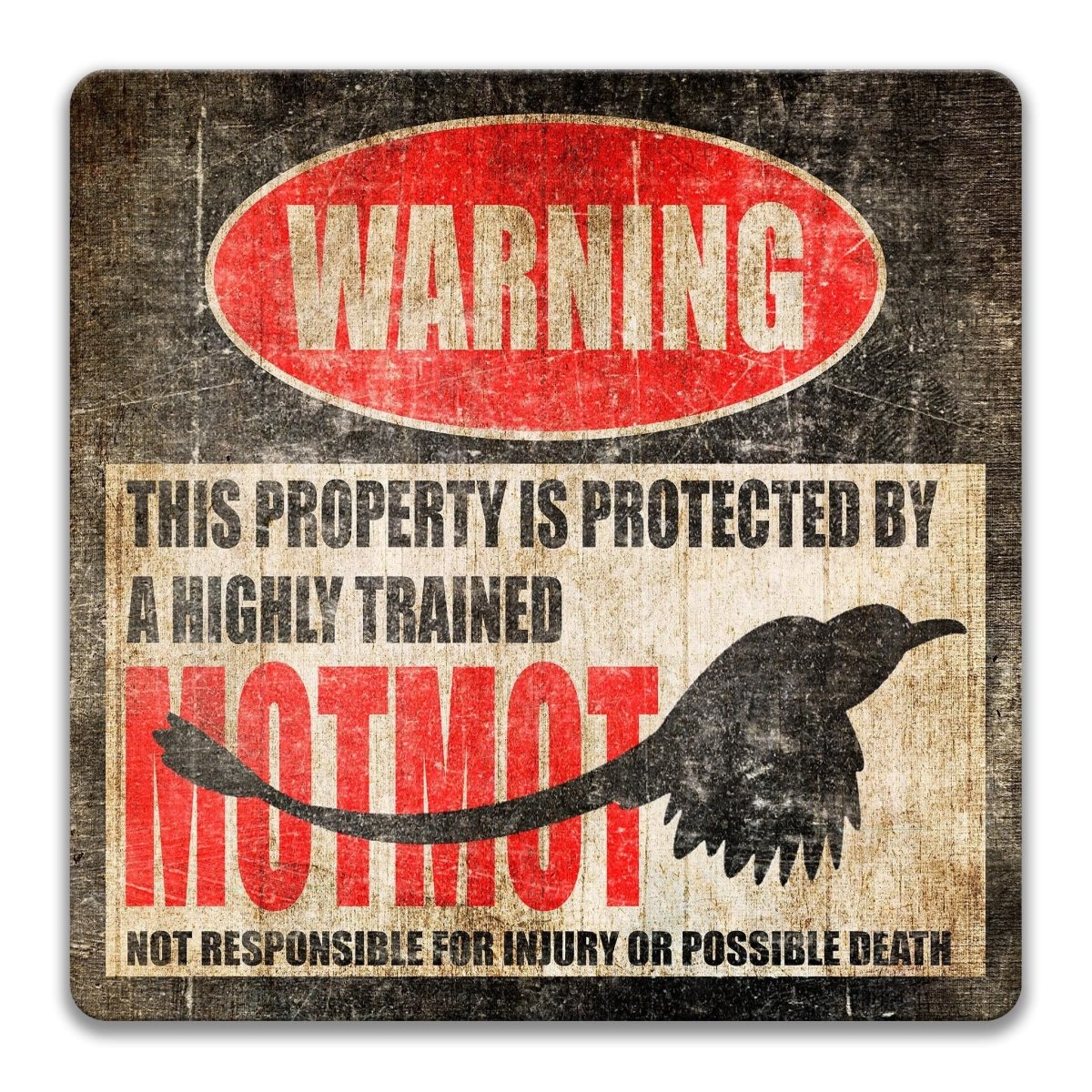 Highly trained motmot metal warning sign with a not responsible for injury or possible death disclaimer