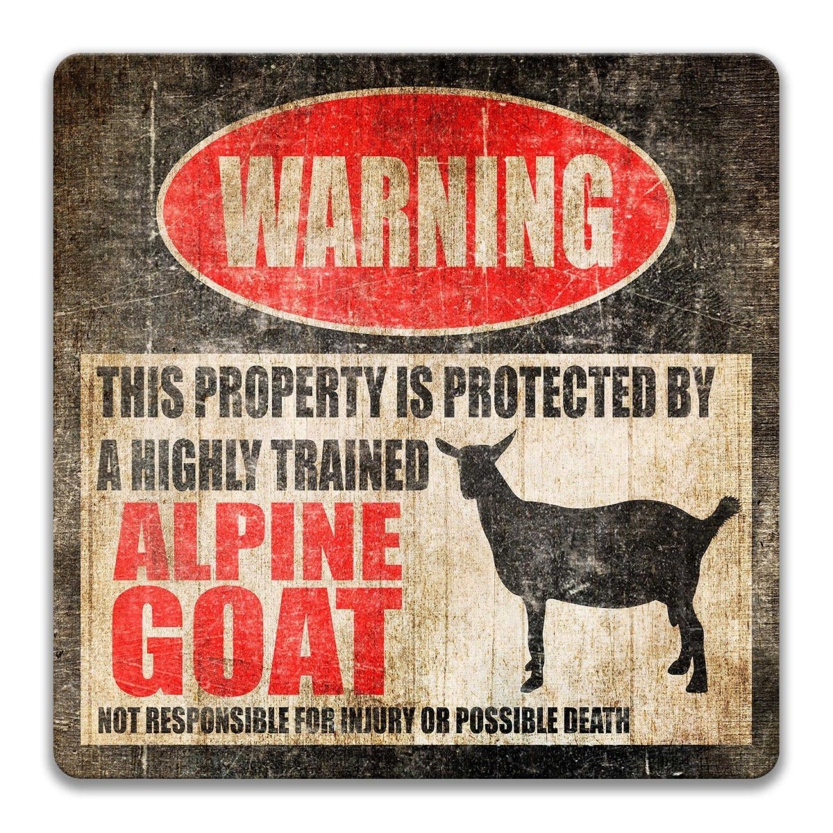 Alpine Goat property warning sign, novelty Alpine Goat-owner gag, highly trained Alpine Goat joke with Alpine goat silhouette