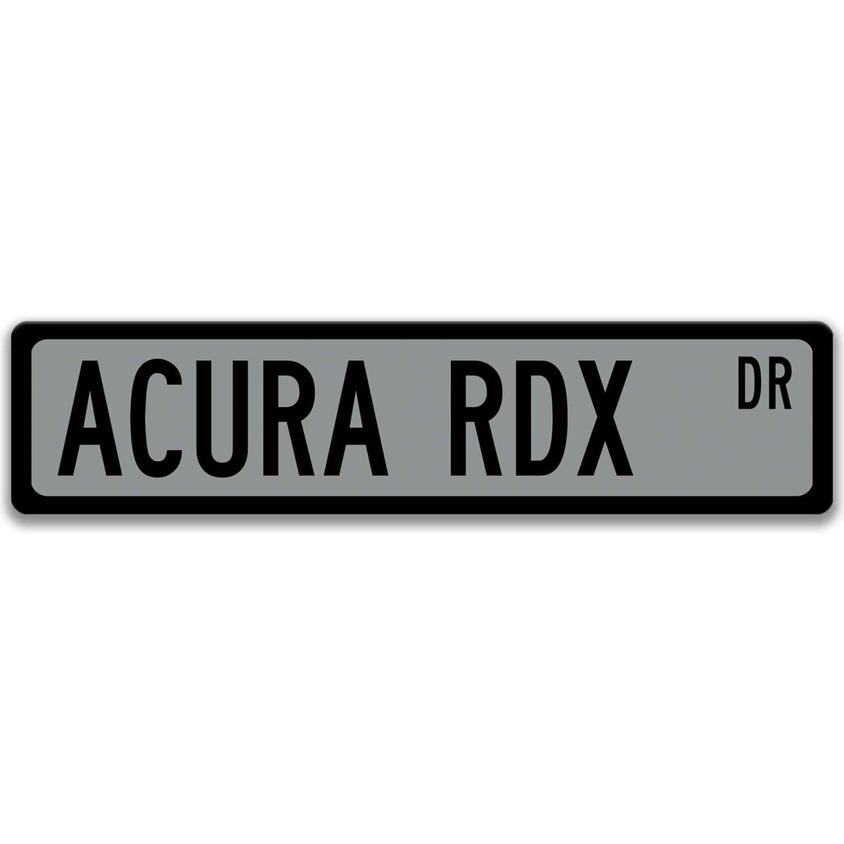 Gray Acura RDX DR aluminum street sign with black lettering