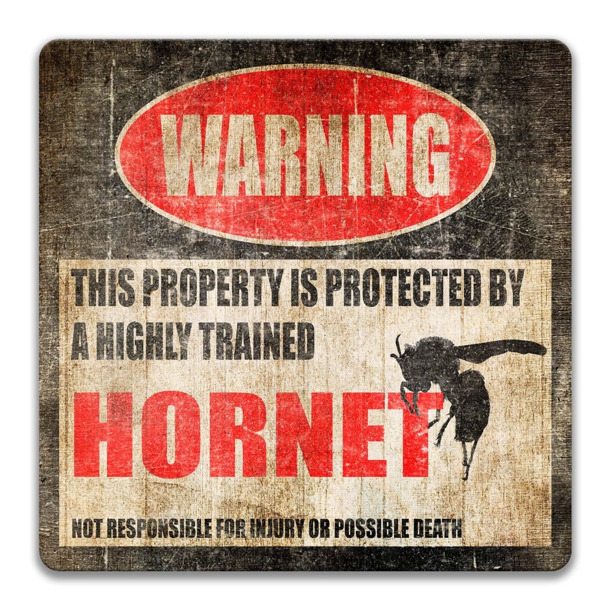 Square hornet warning sign, weathered finish, joke about a highly trained hornet with insect silhouette