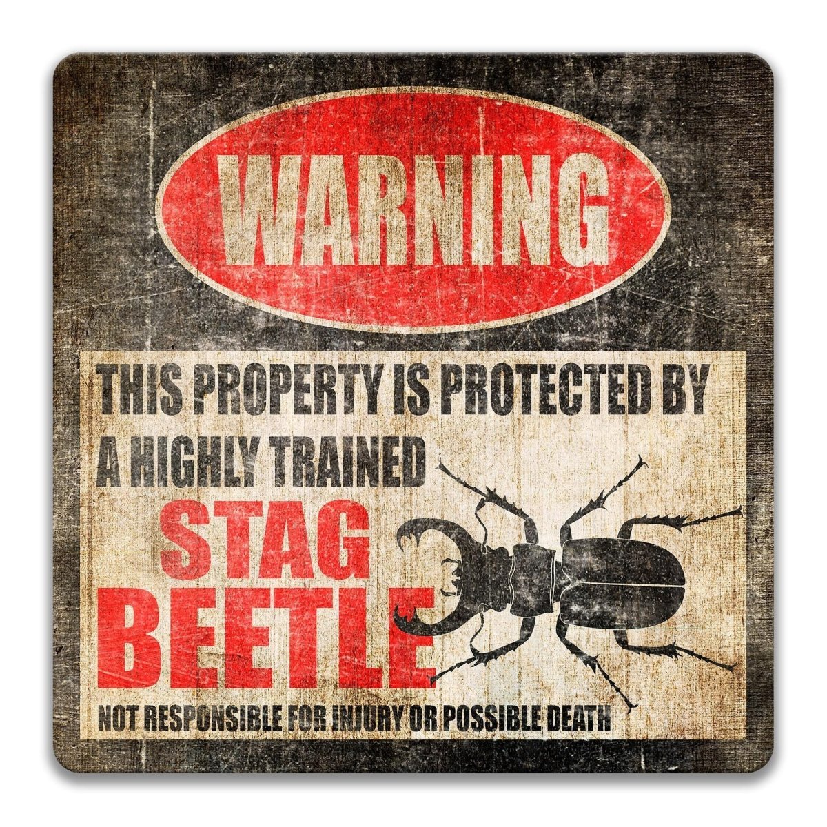 a warning sign that states "This property is protected by a highly trained Stag Beetle. Not responsible for injury or possible death."