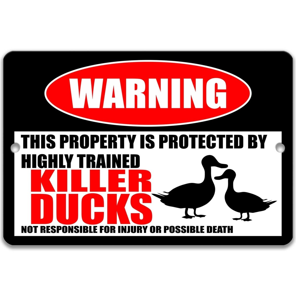 Killer Ducks warning sign, red WARNING oval, this property is protected by highly trained Killer Ducks, with duck silhouettes