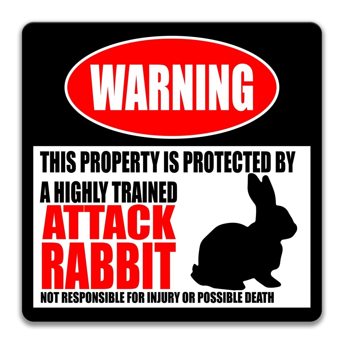 Attack Rabbit property warning sign, novelty Attack Rabbit-owner gag, highly trained Attack Rabbit joke with rabbit silhouette