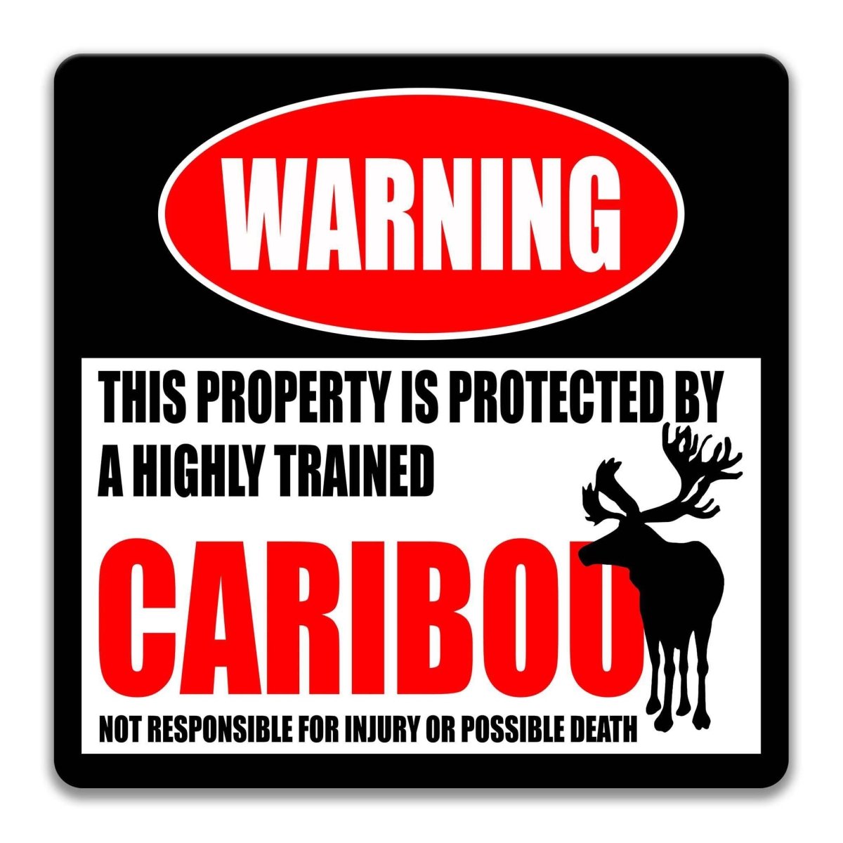Highly Trained Caribou Warning Sign
