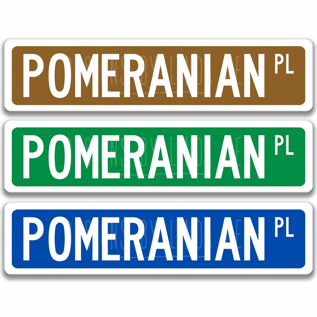 Pomeranian DR street name sign shown in three aluminum color options