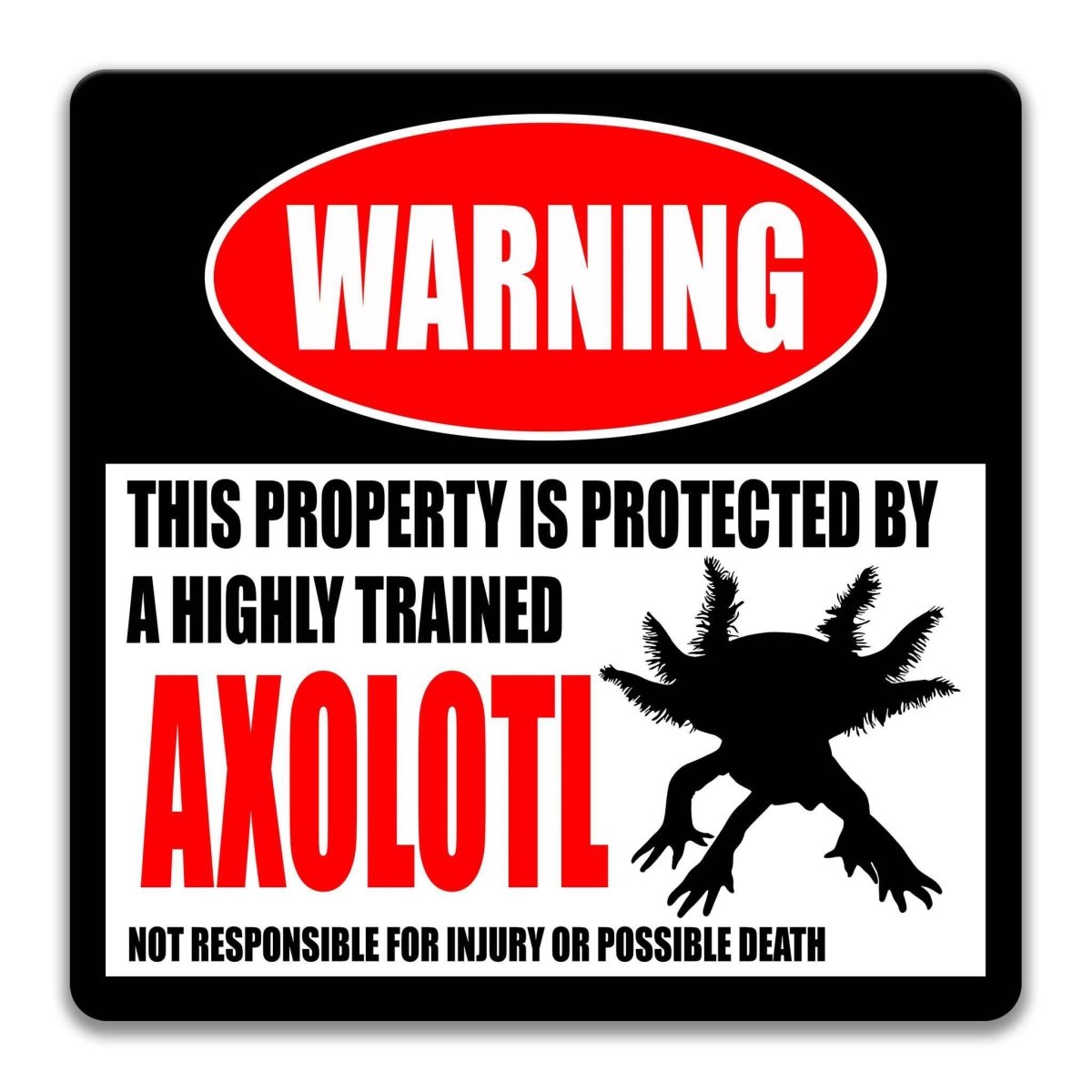 Square axolotl warning metal sign, black background with red WARNING banner and axolotl silhouette