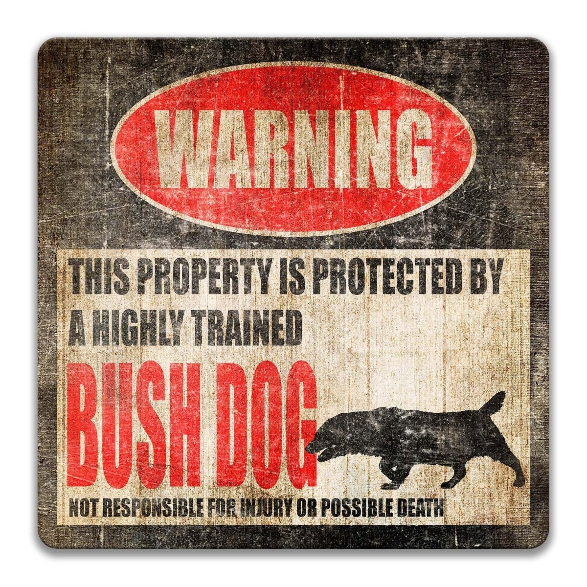 Bush dog warning sign, weathered finish, highly trained bush dog joke with small wild canid silhouette