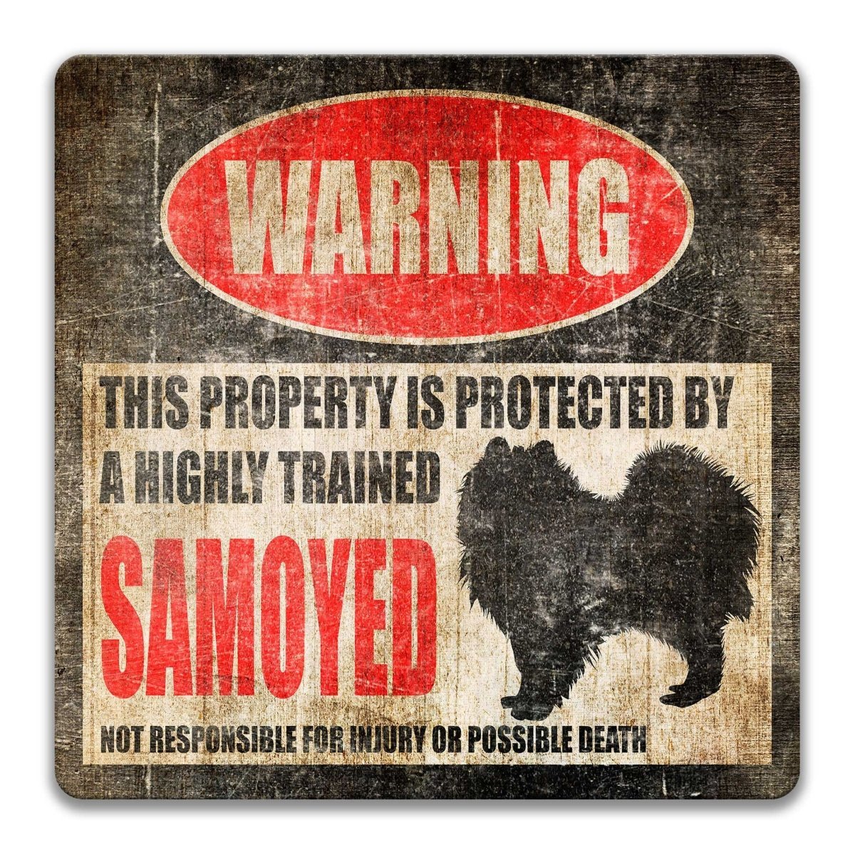 Samoyed property warning sign, novelty Samoyed-owner gag, highly trained Samoyed joke with Samoyed dog silhouette