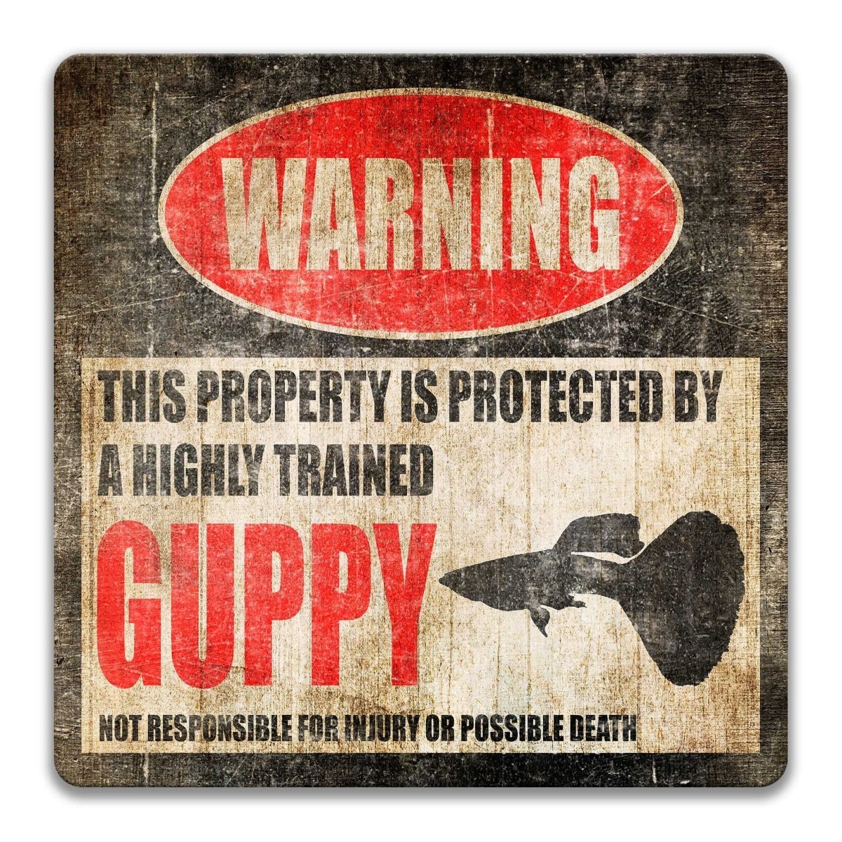 Guppy Fish property warning sign, novelty Guppy Fish-owner gag, highly trained Guppy Fish joke with guppy fish silhouette