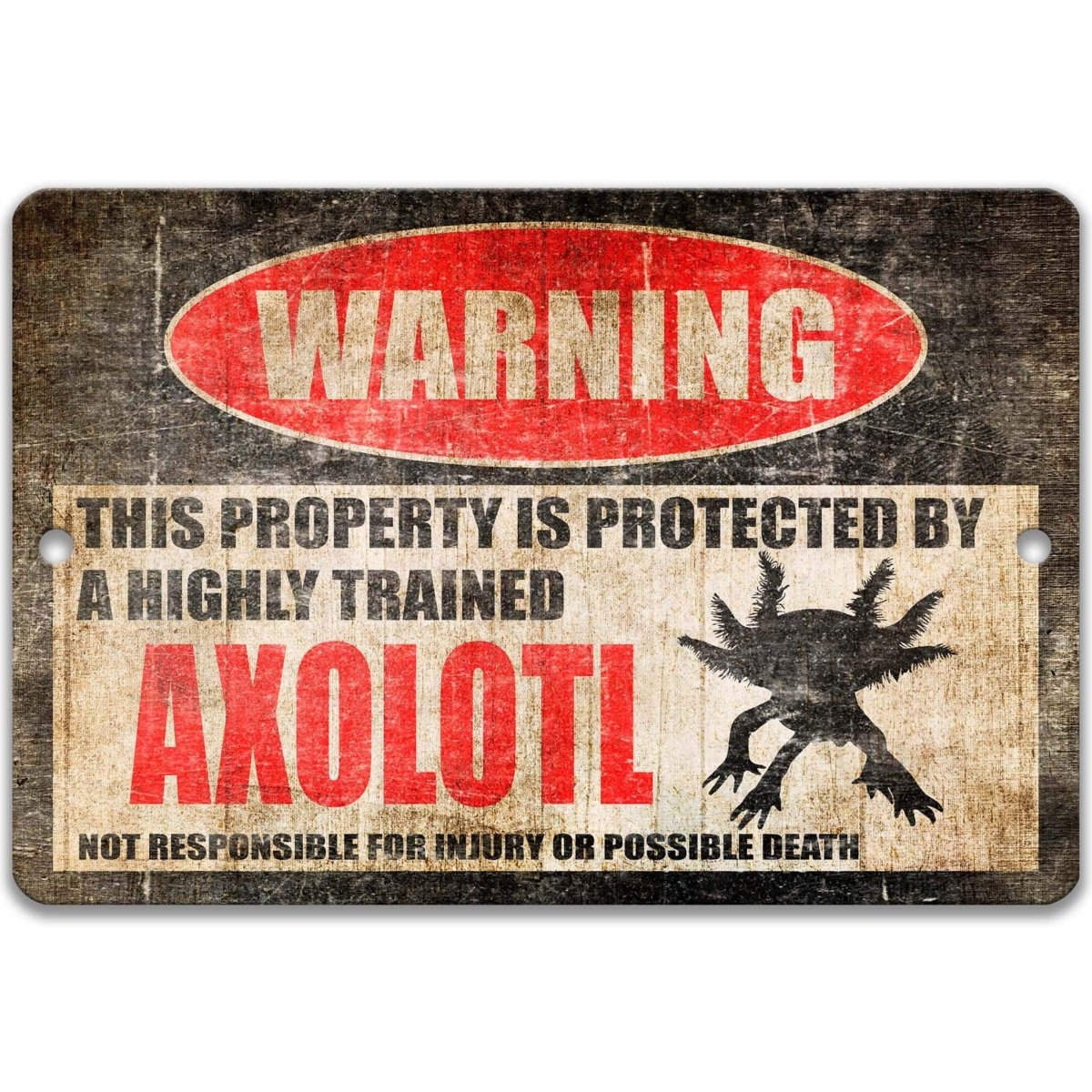 Axolotl tank decor warning sign, distressed metal, property protected by a highly trained axolotl, with feathery-gilled axolotl silhouette