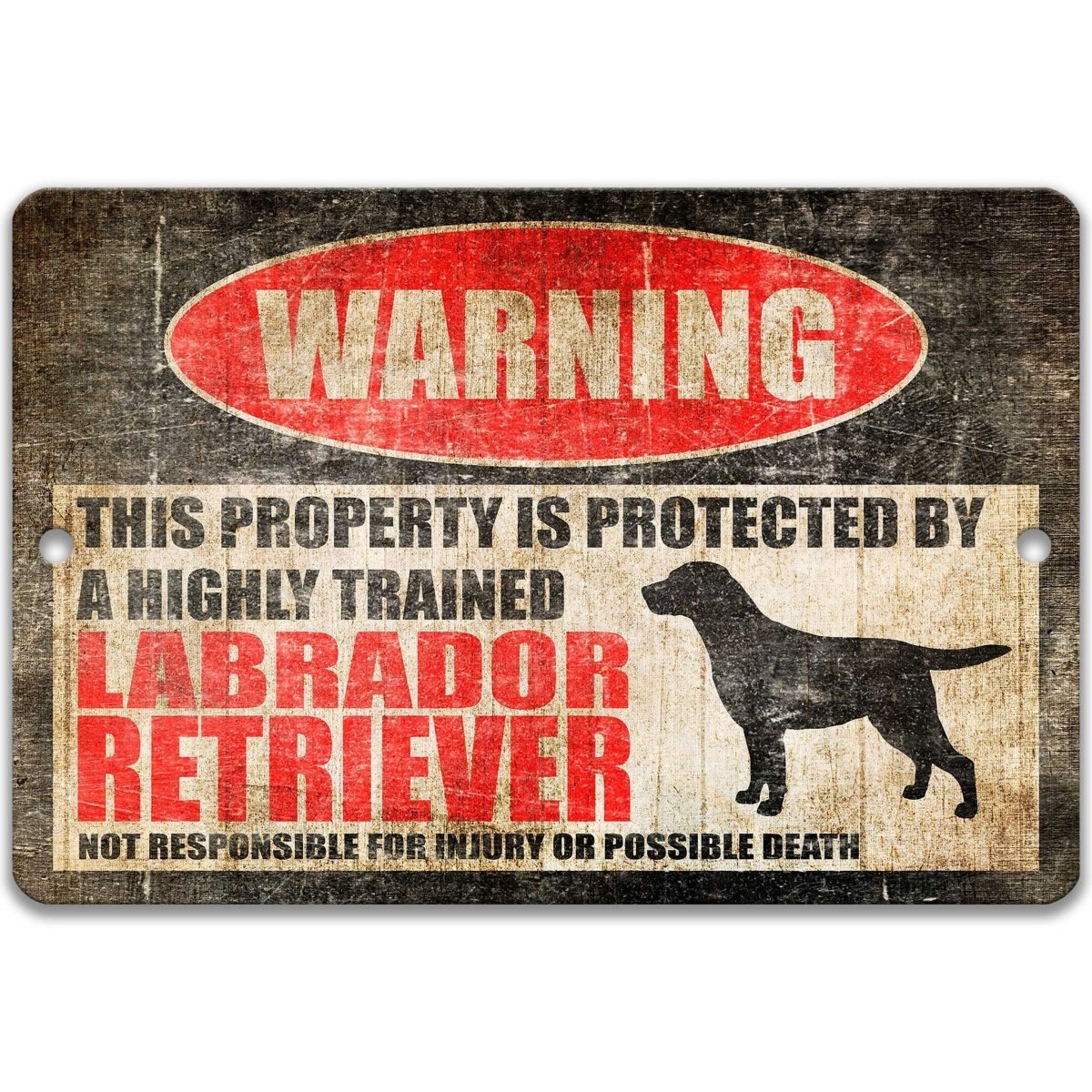 Labrador Retriever warning sign, red WARNING oval, this property is protected by a highly trained Labrador Retriever, with Labrador Retriever dog silhouette