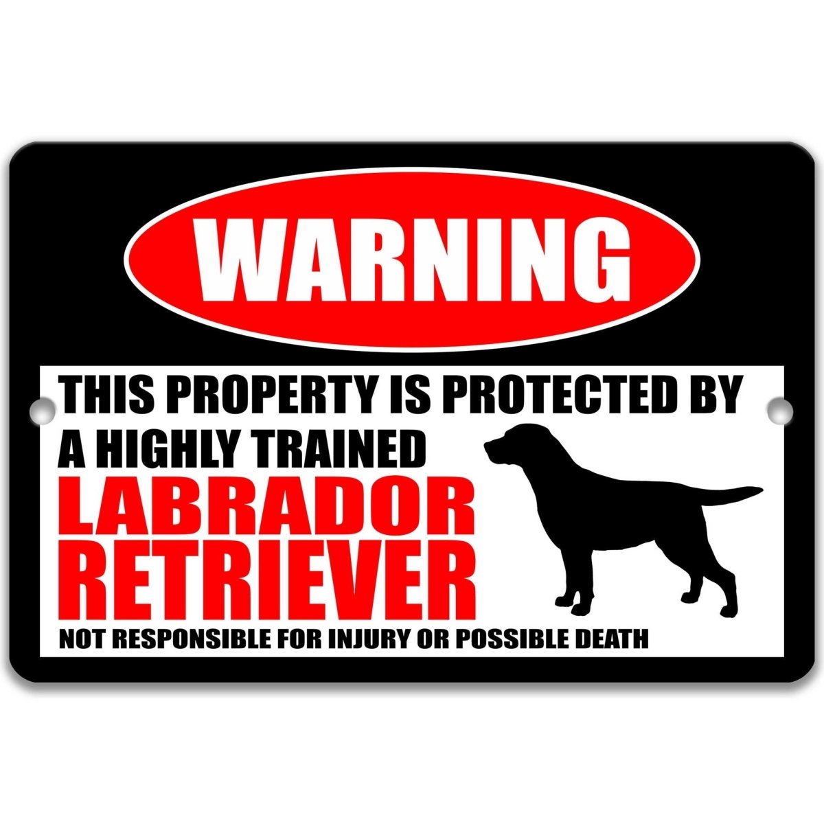 Labrador Retriever warning metal sign, Labrador Retriever dog silhouette beside bold red WARNING lettering, 'not responsible for injury or possible death'