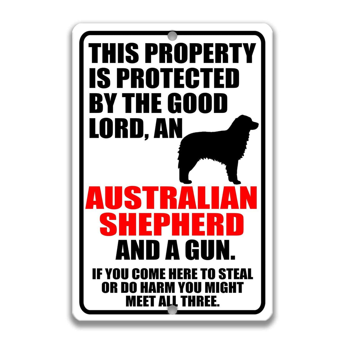 a sign that warns people about the presence of an Australian Shepherd and a gun in the area.