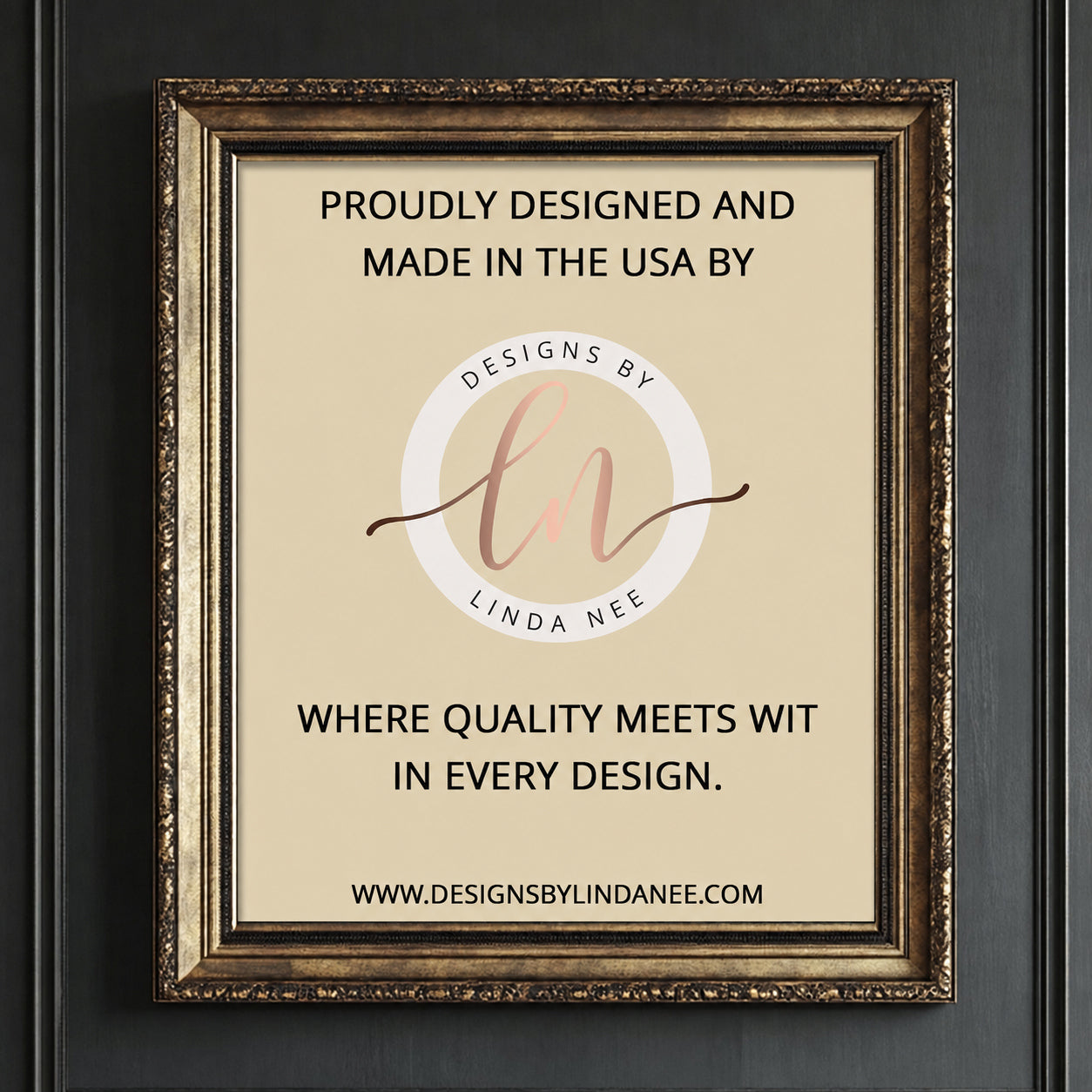The image is a framed advertisement for a company called "Designs by Linda Nee". The advertisement highlights that the company is proudly designed and made in the USA, and emphasizes that quality meets in every design. The website "www.designsbylindaneee.com" is also mentioned.