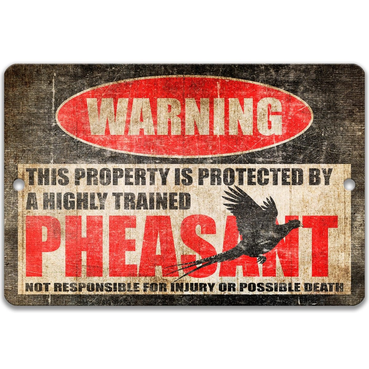 Full pheasant metal warning sign showing the highly trained pheasant message and its injury disclaimer