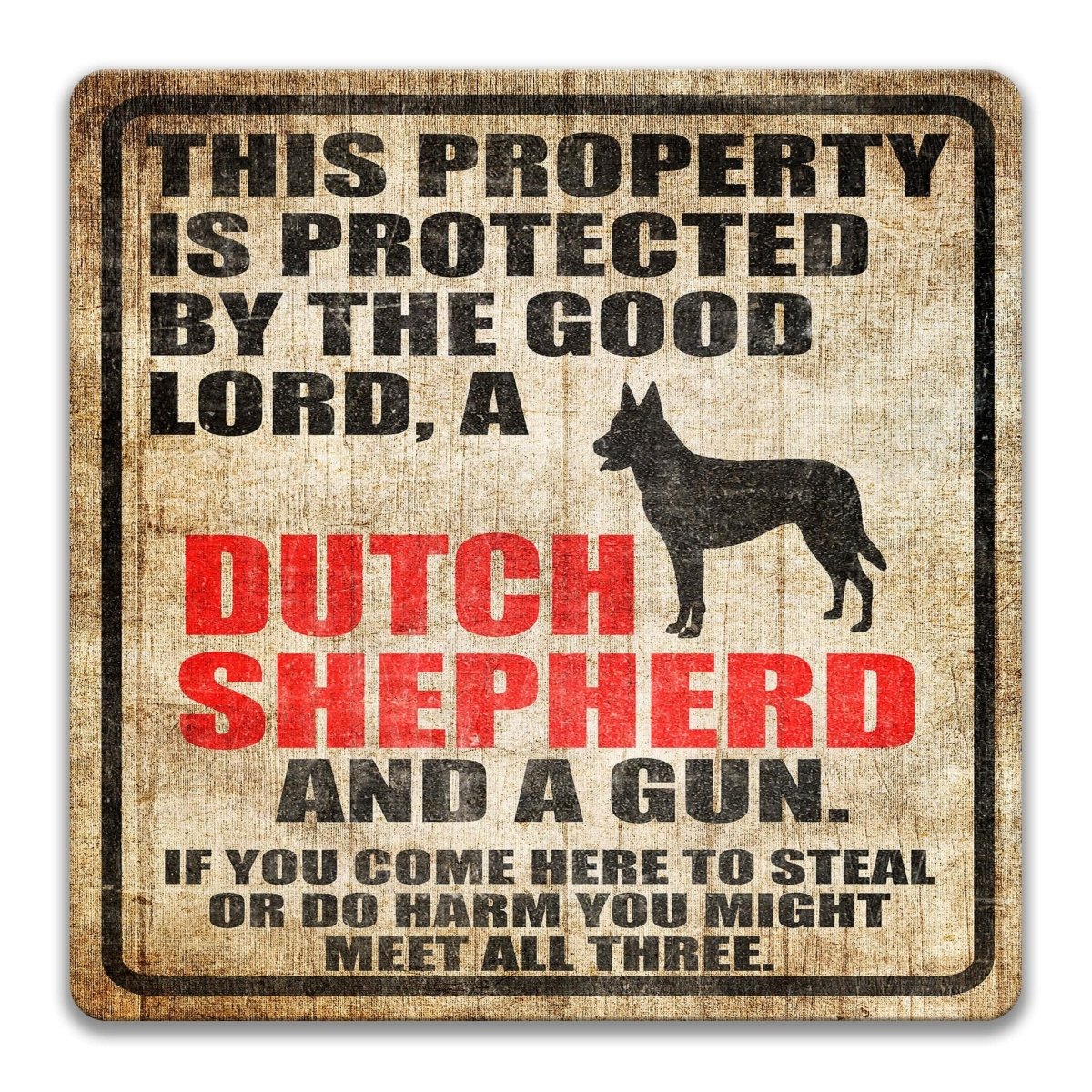 The image is a sign with a warning message about a Dutch Shepherd and a gun.
