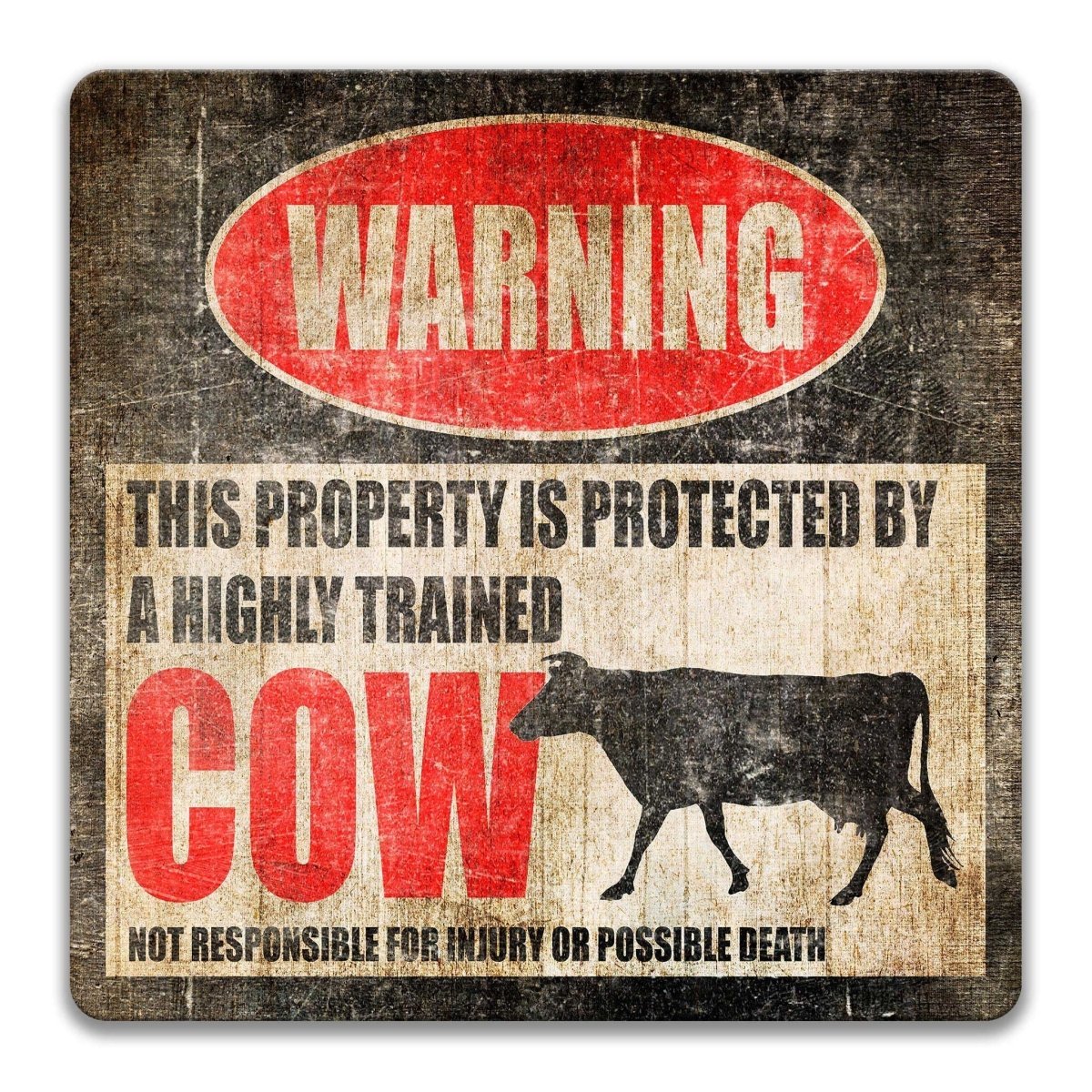 Cow property warning sign, novelty Cow-owner gag, highly trained Cow joke with cow silhouette