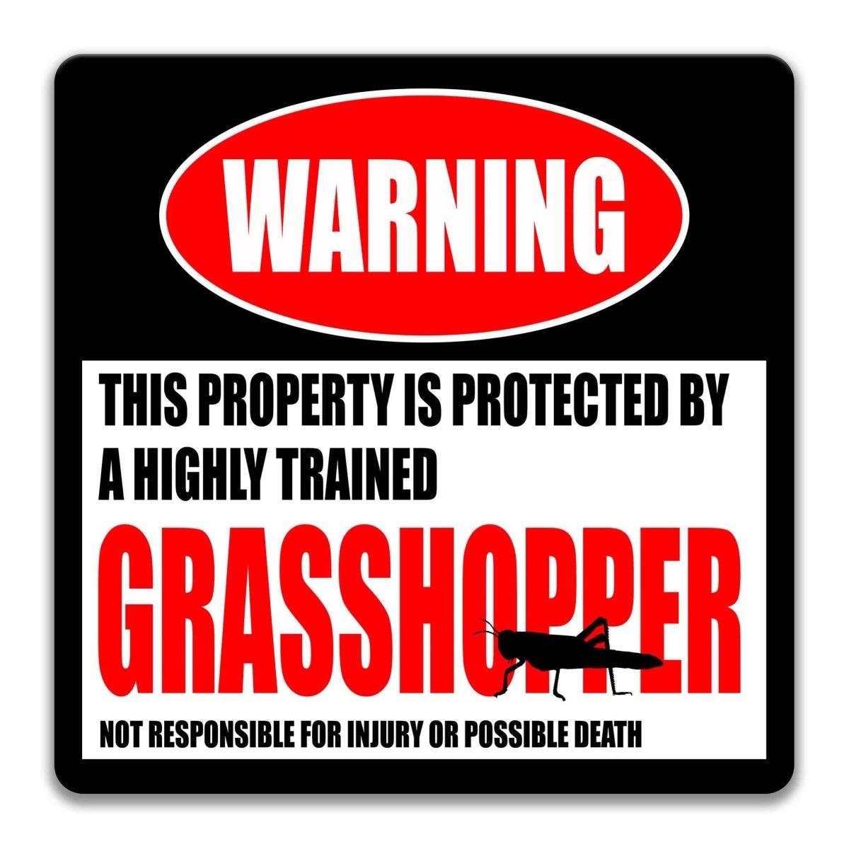 Grasshopper warning sign, distressed metal, property protected by a highly trained grasshopper, with long-legged grasshopper silhouette