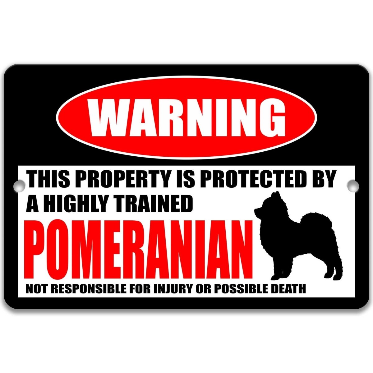Pomeranian warning metal sign, Pomeranian dog silhouette beside bold red WARNING lettering, 'not responsible for injury or possible death'