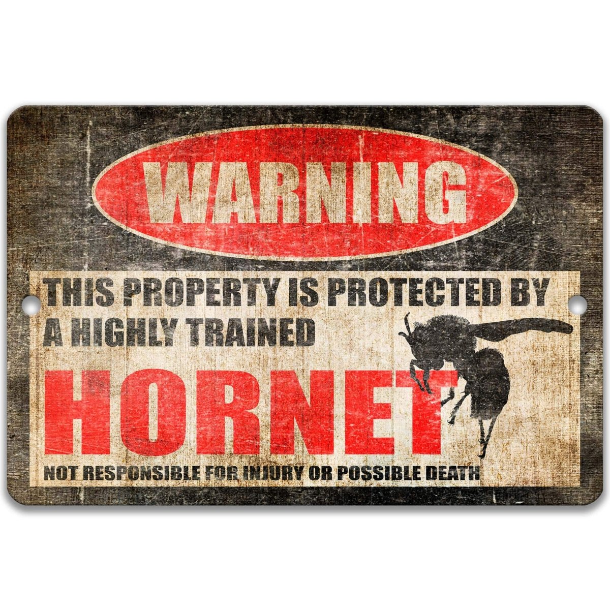 Funny hornet warning sign, distressed metal, property protected by a highly trained hornet, with hornet silhouette