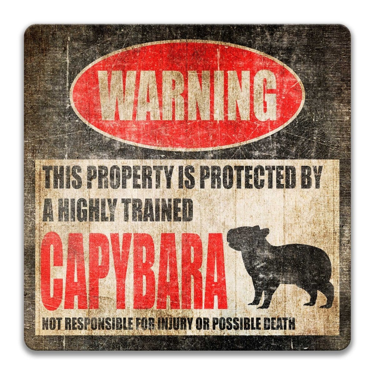 Capybara property warning sign, novelty Capybara-owner gag, highly trained Capybara joke with capybara silhouette