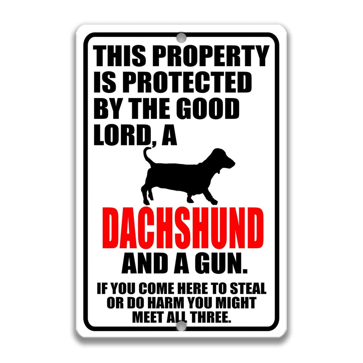 a sign that warns people about the presence of a dachshund and a gun, and cautions that if someone comes to steal or harm, they might encounter the owner of the property.