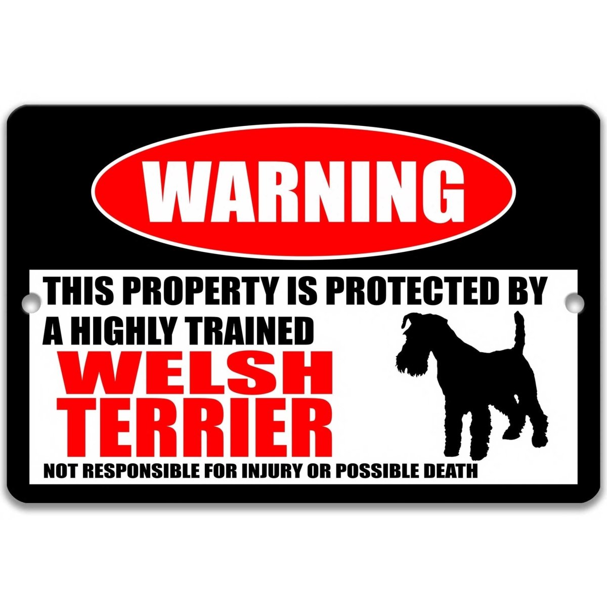 Welsh Terrier warning metal sign, Welsh Terrier dog silhouette beside bold red WARNING lettering, 'not responsible for injury or possible death'