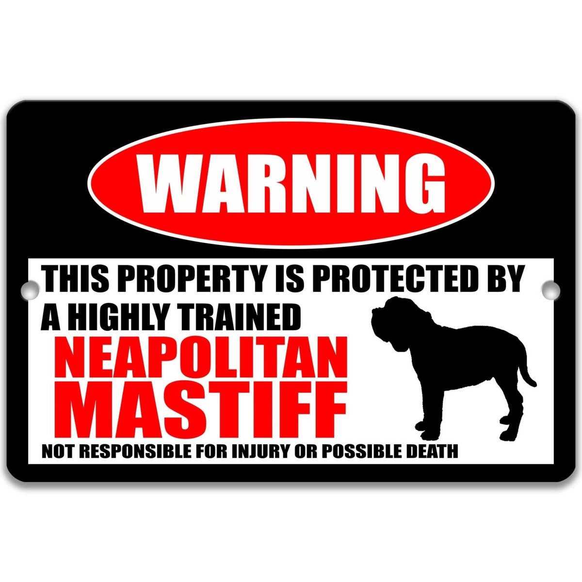 Neapolitan Mastiff warning metal sign, Neapolitan Mastiff dog silhouette beside bold red WARNING lettering, 'not responsible for injury or possible death'