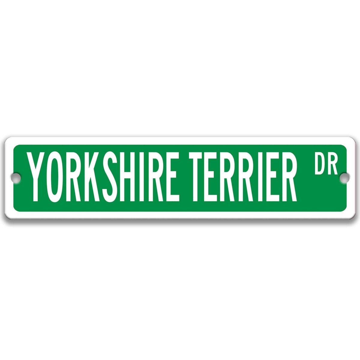 Green Yorkshire Terrier DR aluminum street sign with white lettering
