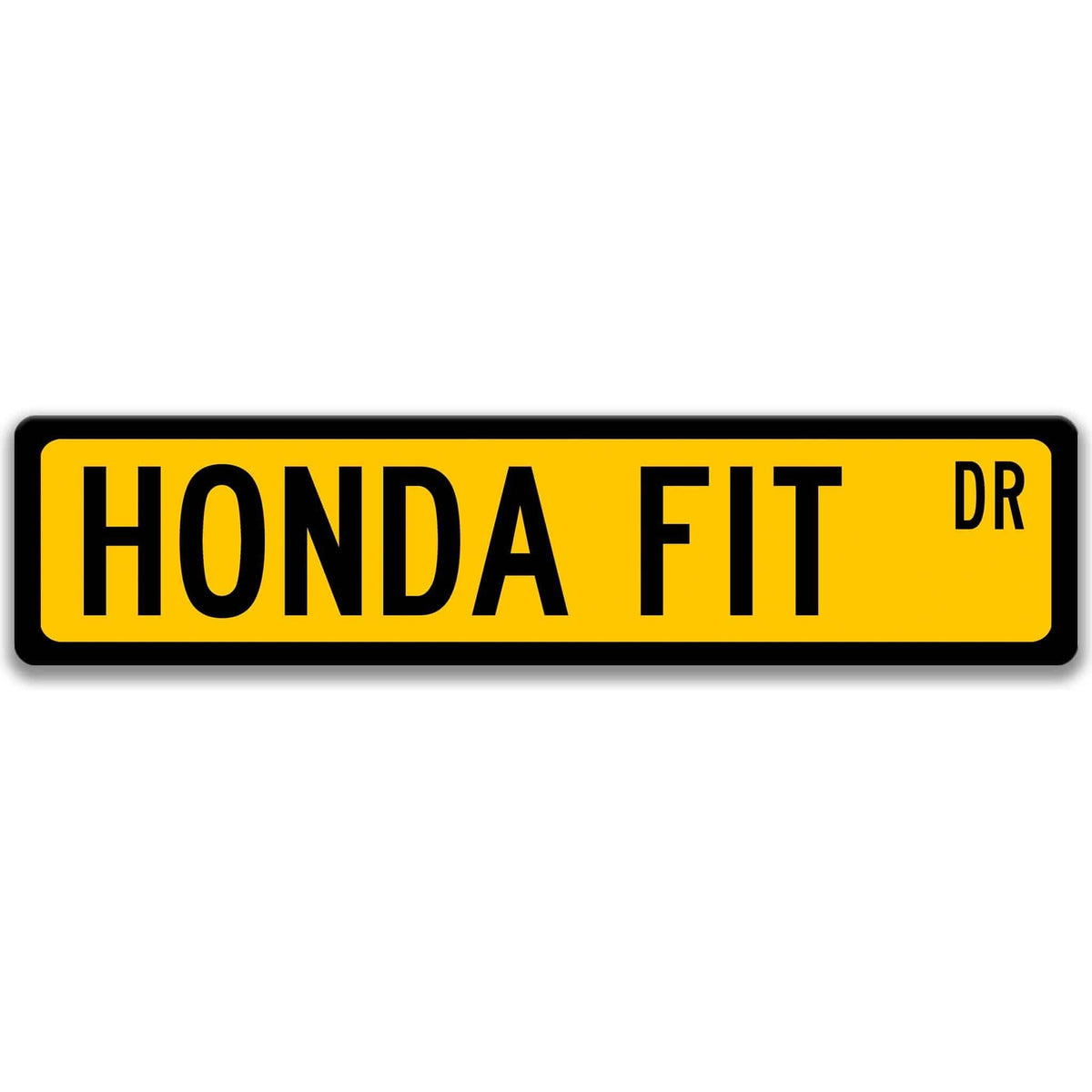 Yellow Honda Fit DR aluminum street sign with black lettering