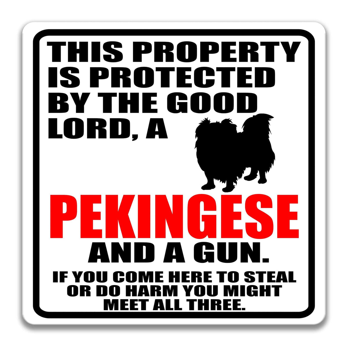 a sign with a humorous message about a Pekingese dog and a gun.