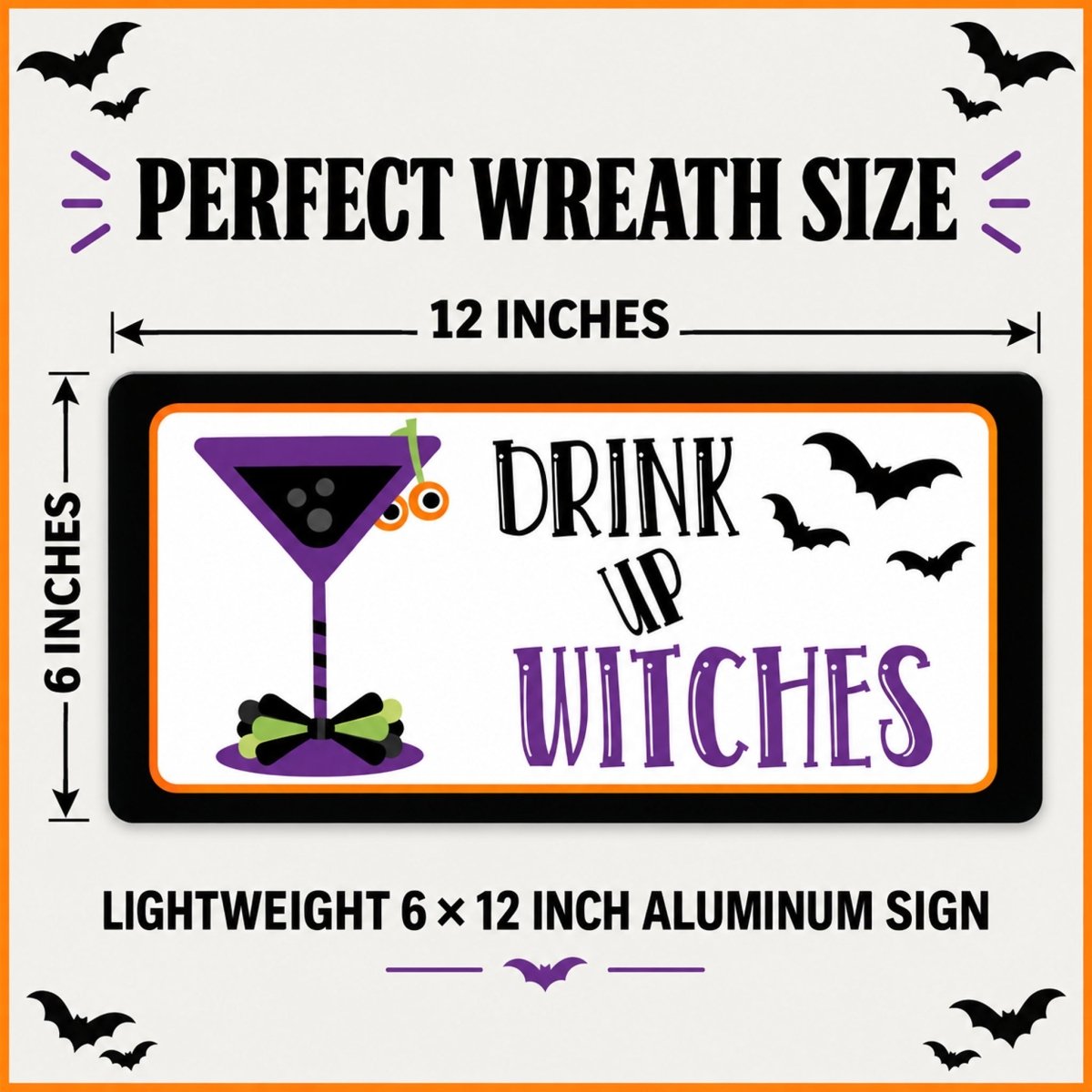 Drink Up Witches sign size guide, 6 x 12 inches