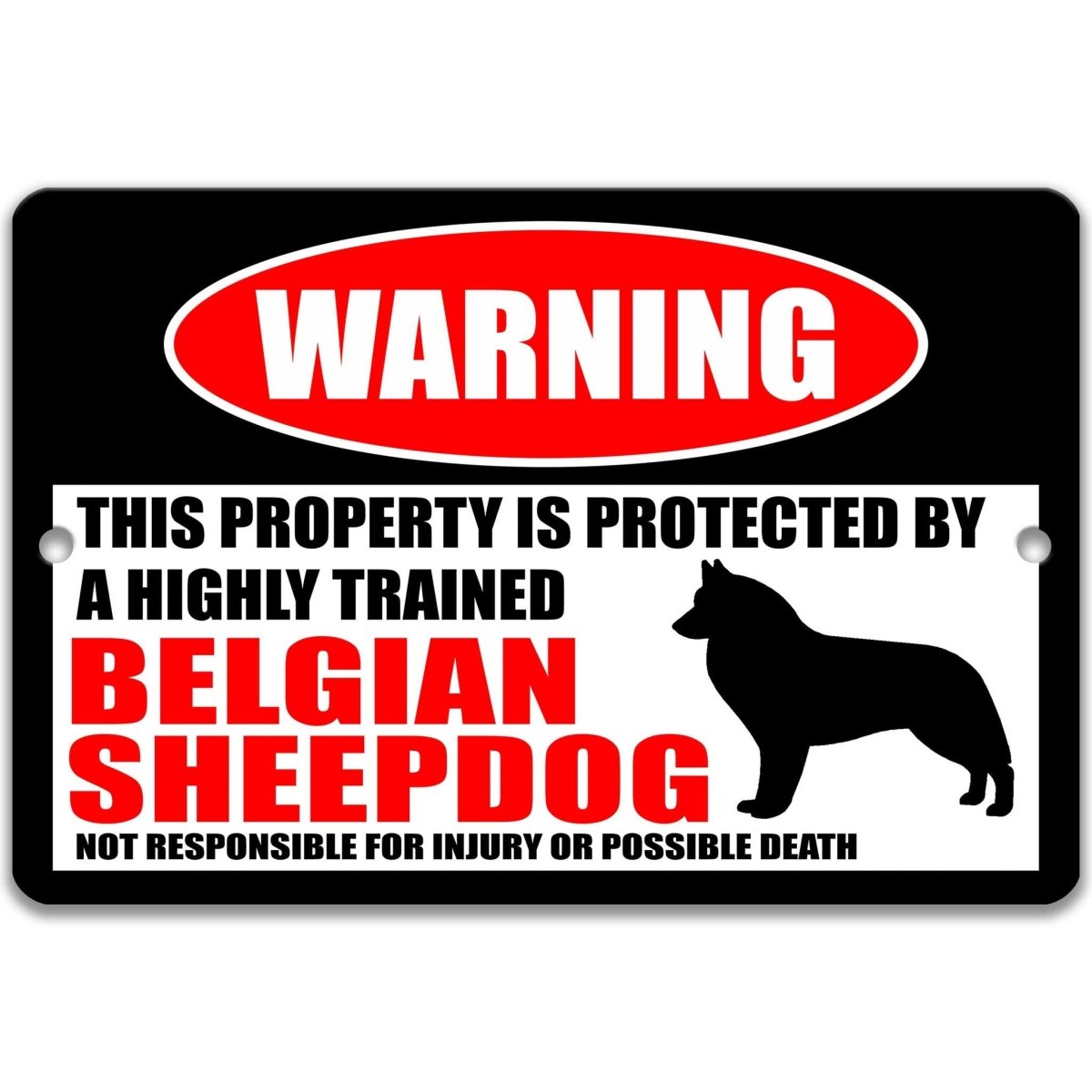 Belgian Sheepdog warning metal sign, Belgian Sheepdog dog silhouette beside bold red WARNING lettering, 'not responsible for injury or possible death'