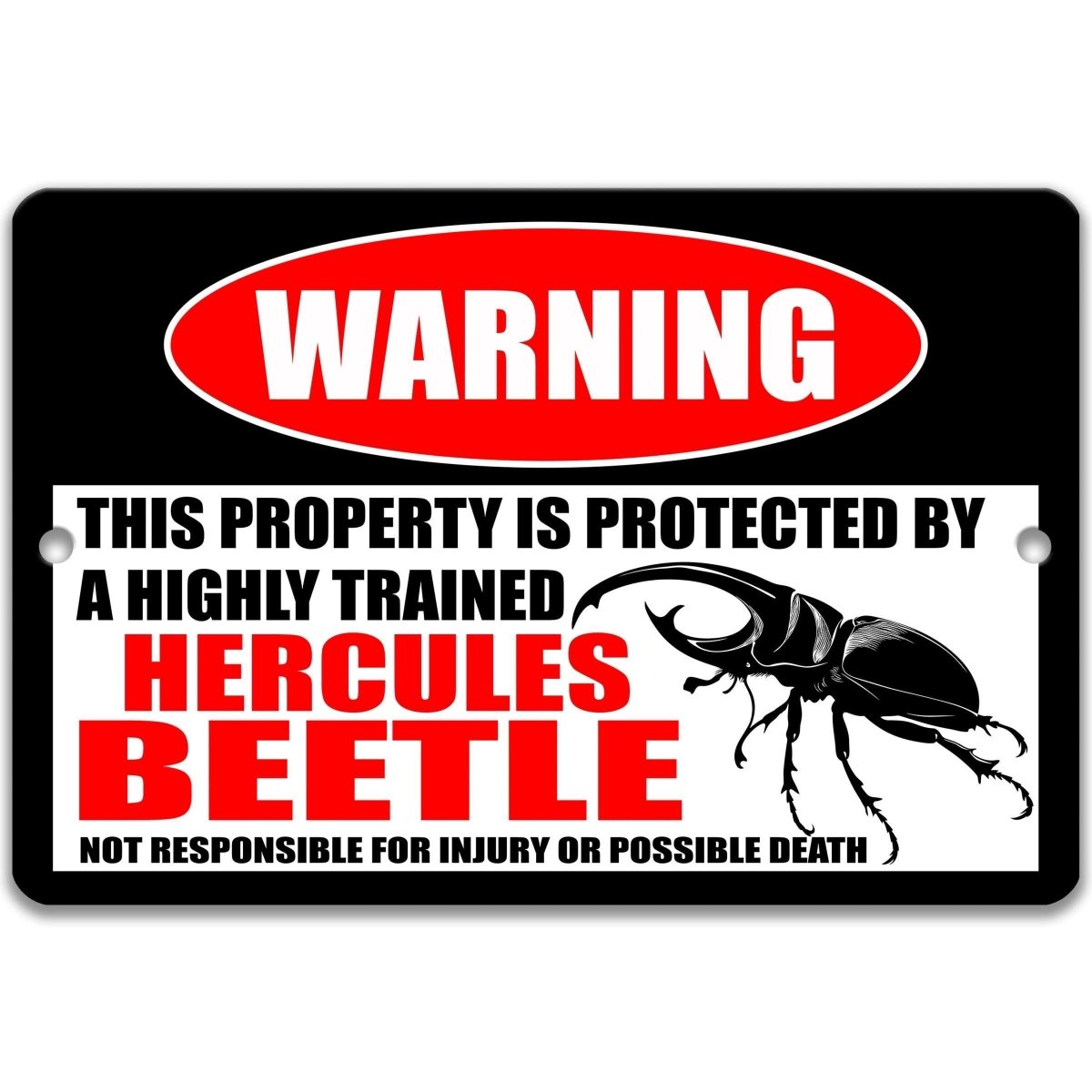a warning sign that says "This property is protected by a highly trained Hercules Beetle. Not responsible for injury or possible death."