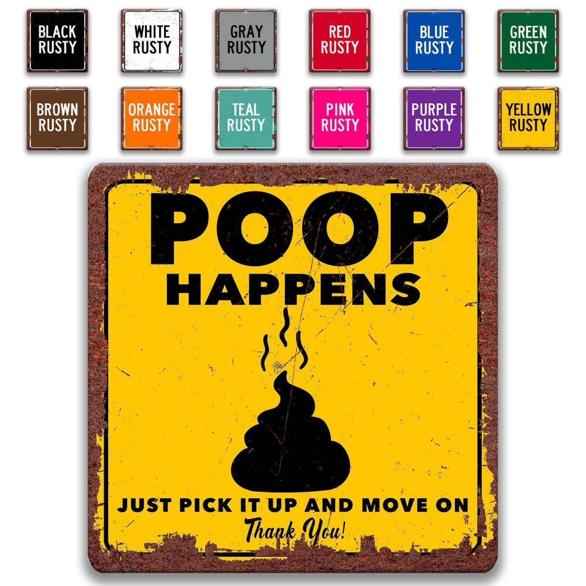 a yellow sign with the text "POOP HAPPENS" and a black silhouette of a poo. The sign also includes the text "JUST PICK IT UP AND MOVE ON" and "Thank You!"