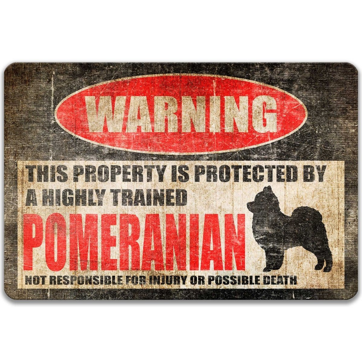 Pomeranian warning sign, red WARNING oval, this property is protected by a highly trained Pomeranian, with Pomeranian dog silhouette