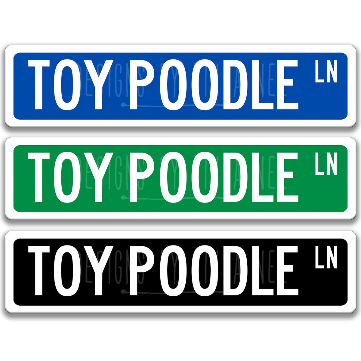 Toy Poodle DR street name sign shown in three aluminum color options