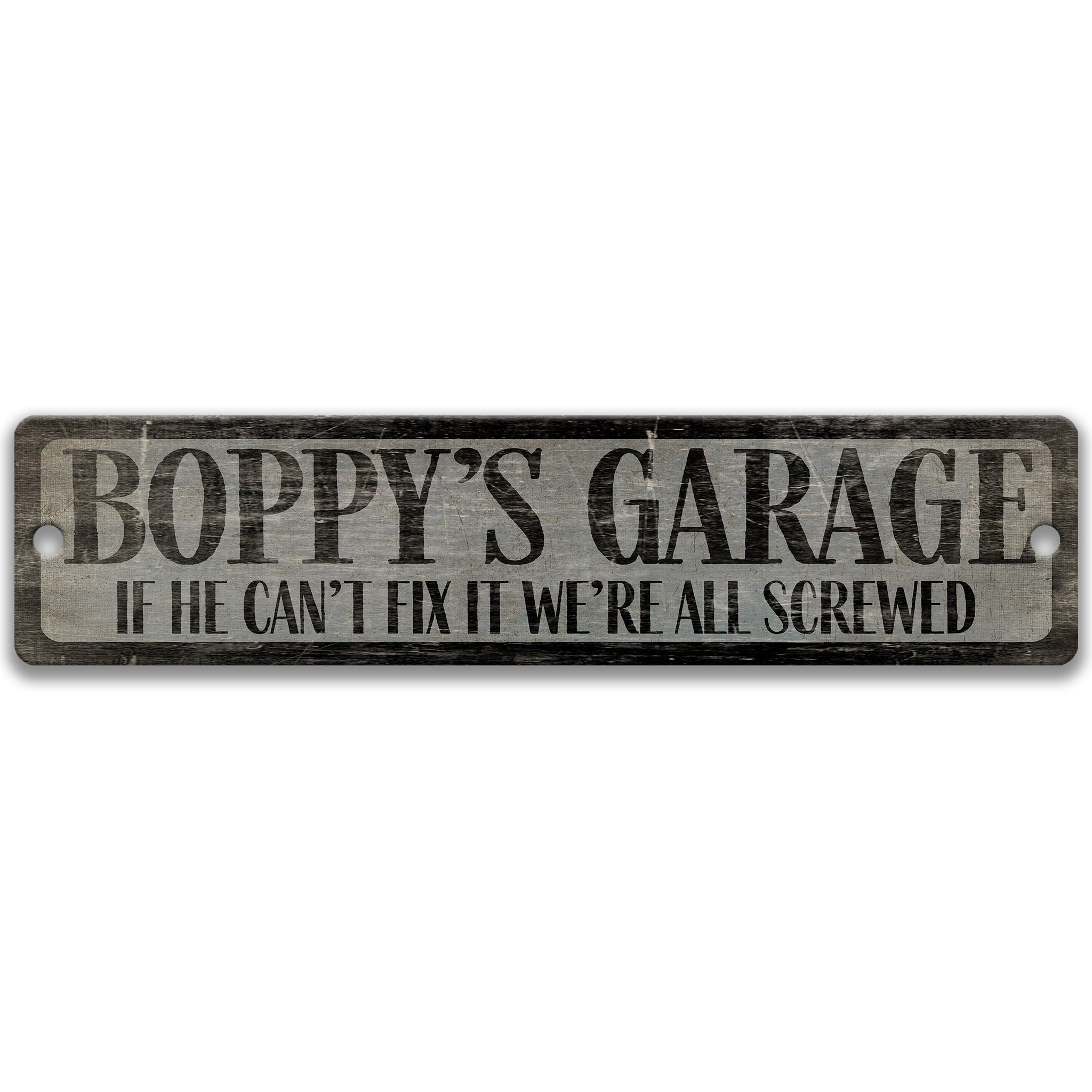 The image is a sign that reads "BO poppys garage" and says "IF HE CAN'T FIX IT WE'RE ALL SCREWED" in a distressed, weathered appearance.