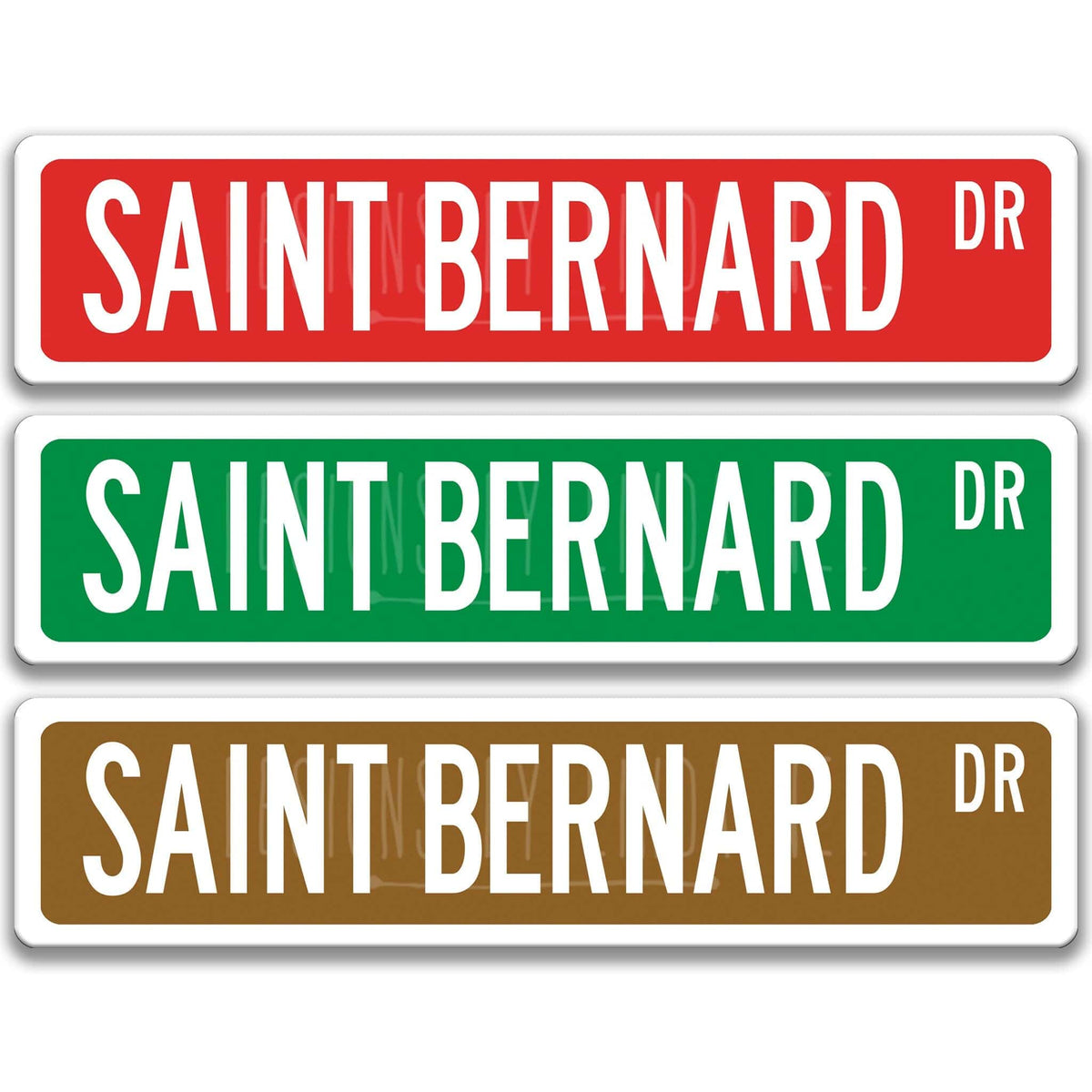 Saint Bernard DR street name sign shown in three aluminum color options