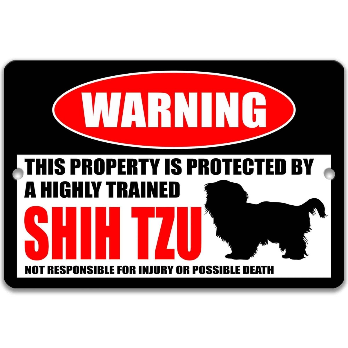 Funny Shih Tzu warning sign, distressed metal, property protected by a highly trained Shih Tzu, with fluffy dog silhouette