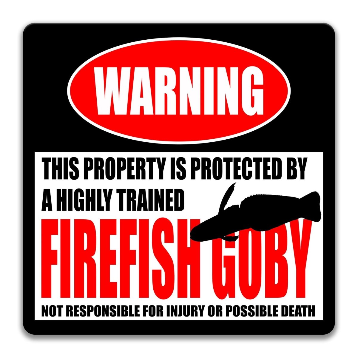 Firefish goby metal warning sign featuring a firefish silhouette below the property protection message and disclaimer
