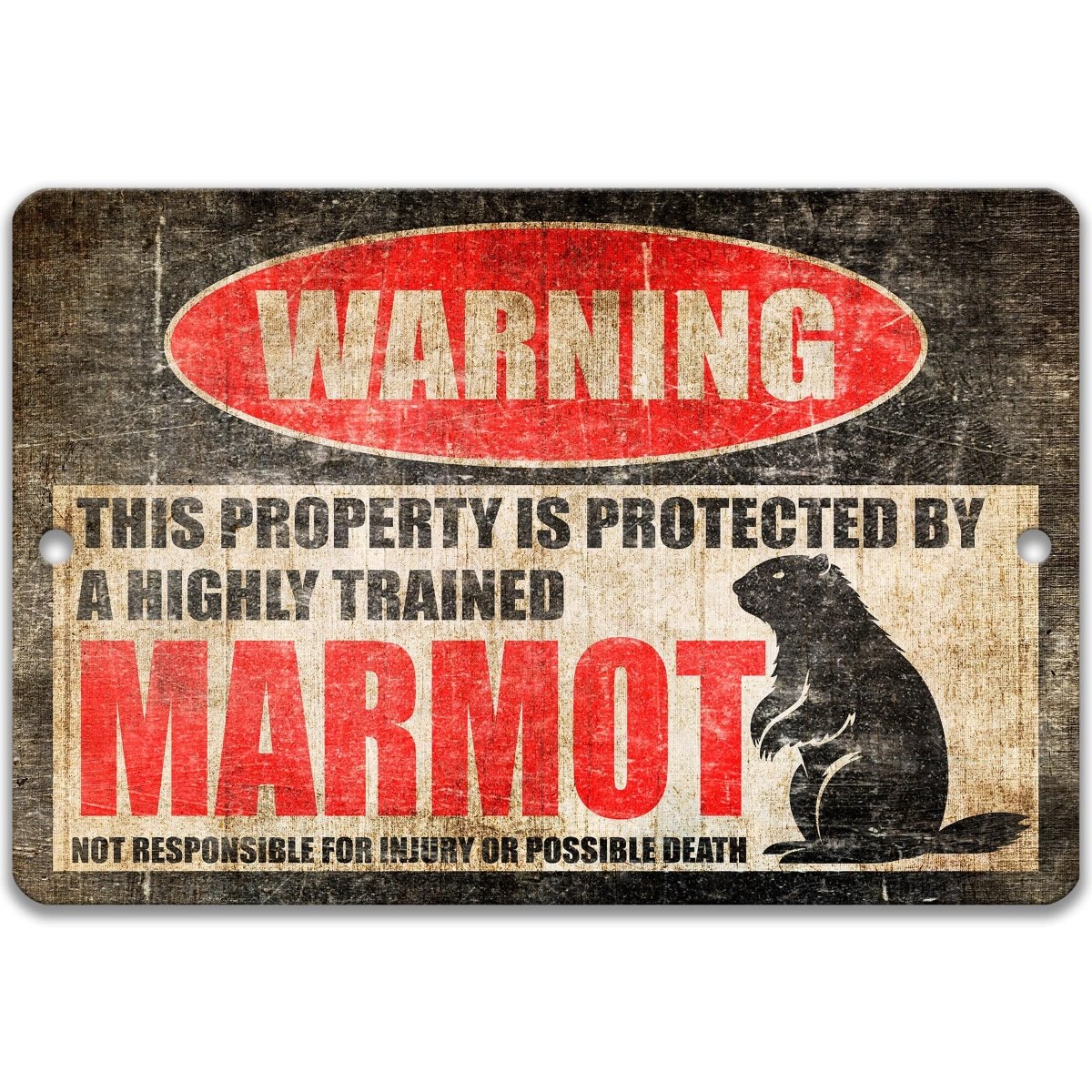 Aluminum marmot warning sign shown flat with the highly trained marmot property notice in a classic layout